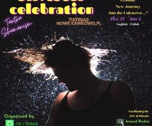 Silvester Celebration :: Soul Purpose New Year :: Tantra, Dance & Shamanism  December 27 – January 2 Nowe Kawkowo, Poland